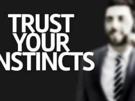 Trusting Your Instincts Will Help You Develop Better Instincts